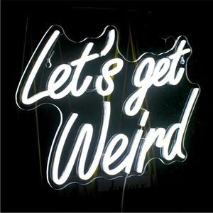 Let's Get Weird White Neon Sign Lighting for Dorm/Bedroom/Office/Cafe Cute Gift
